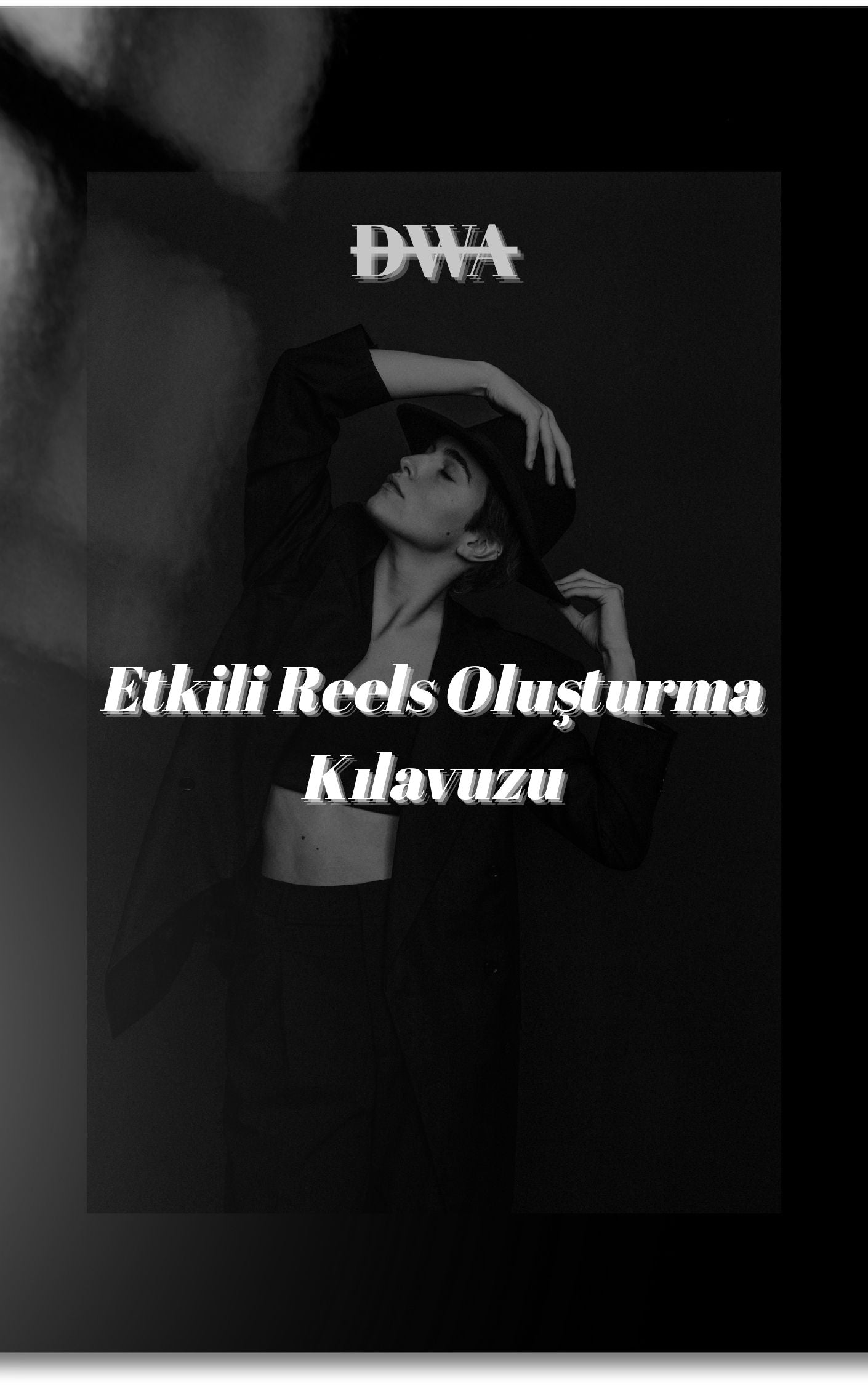 Etkili Reels Yaratmanın Yolları