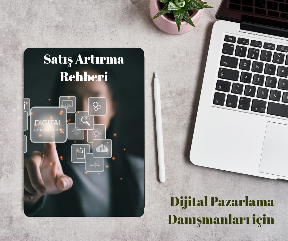 Dijital Pazarlama Danışmanları için Satış Artırma Rehberi